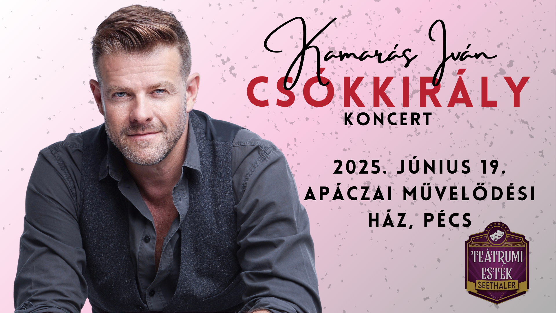 Csókkirály - Kamarás Iván estje (Pécs)